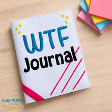 Load image into Gallery viewer, WTF Journal notebook cover (2 sizes available) machine embroidery design DIGITAL DOWNLOAD