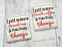Load image into Gallery viewer, Drink and make pretty things coaster set of 2 designs machine embroidery design DIGITAL DOWNLOAD