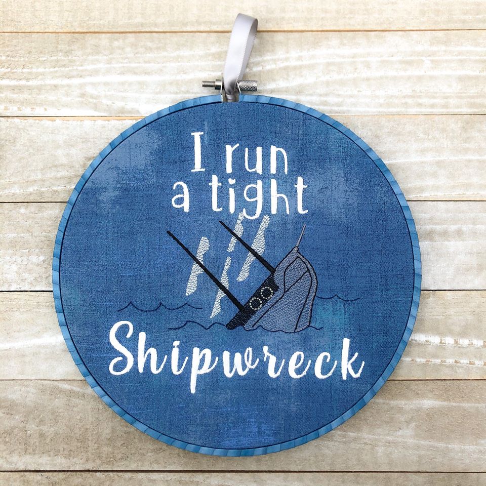 I Run A Tight Shipwreck (4 sizes included) machine embroidery design DIGITAL DOWNLOAD
