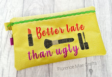 Load image into Gallery viewer, Better Late Than Ugly ITH Bag machine embroidery design DIGITAL DOWNLOAD