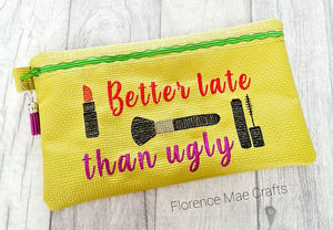Better Late Than Ugly ITH Bag machine embroidery design DIGITAL DOWNLOAD
