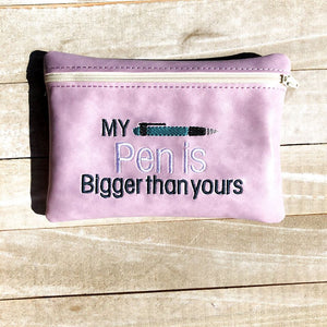 My pen is bigger ITH bag machine embroidery design DIGITAL DOWNLOAD