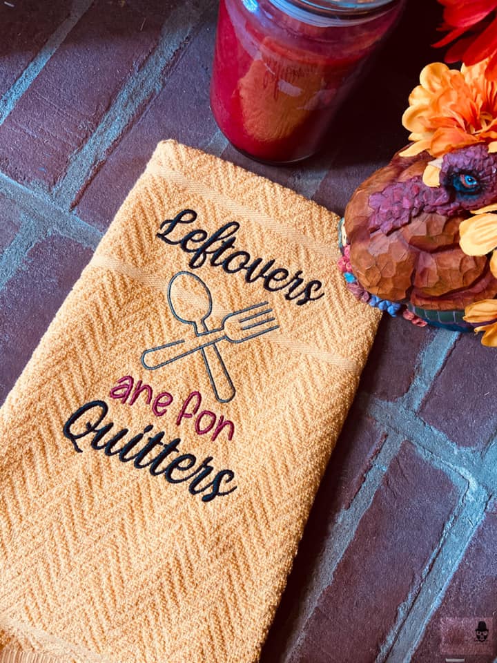 Leftovers are for quitters machine embroidery design 2 sizes included DIGITAL DOWNLOAD