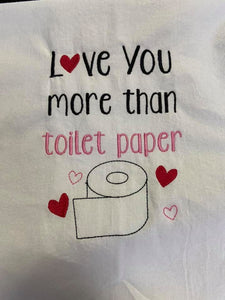 Love You more than toilet paper machine embroidery design (5 sizes included) DIGITAL DOWNLOAD