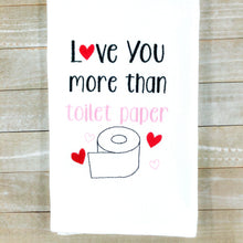 Load image into Gallery viewer, Love You more than toilet paper machine embroidery design (5 sizes included) DIGITAL DOWNLOAD