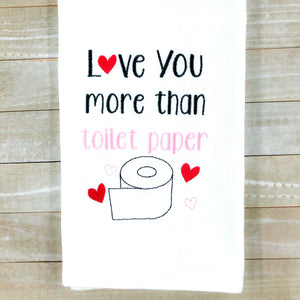 Love You more than toilet paper machine embroidery design (5 sizes included) DIGITAL DOWNLOAD