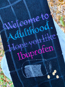 Welcome to Adulthood. I hope you like Ibuprofen machine embroidery design (4 sizes included) DIGITAL DOWNLOAD