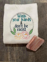 Load image into Gallery viewer, Wash your hands &amp; don&#39;t be racist machine embroidery design 5 sizes included DIGITAL DOWNLOADS