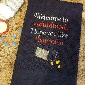 Welcome to Adulthood. I hope you like Ibuprofen machine embroidery design (4 sizes included) DIGITAL DOWNLOAD