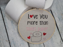 Load image into Gallery viewer, Love You more than toilet paper machine embroidery design (5 sizes included) DIGITAL DOWNLOAD