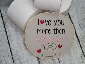 Love You more than toilet paper machine embroidery design (5 sizes included) DIGITAL DOWNLOAD