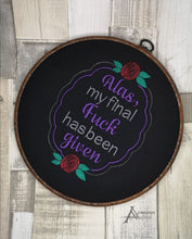 Load image into Gallery viewer, Alas my final f%ck has been given machine embroidery design (4 sizes included) DIGITAL DOWNLOAD