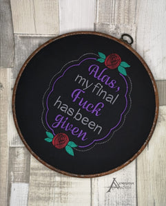Alas my final f%ck has been given machine embroidery design (4 sizes included) DIGITAL DOWNLOAD