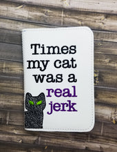 Load image into Gallery viewer, Times my cat was a real jerk Notebook cover (2 sizes available) machine embroidery design DIGITAL DOWNLOAD