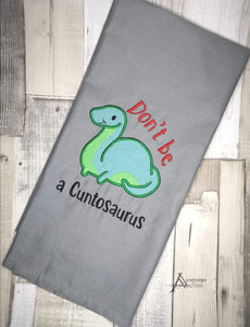 Don't be a C*ntosaurus Applique machine embroidery design (5 sizes included) DIGITAL DOWNLOAD