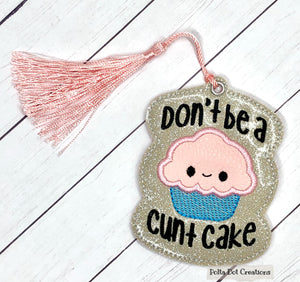 Don't be a c*nt cake applique bookmark machine embroidery design DIGITAL DOWNLOAD