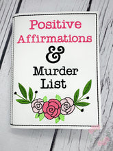 Load image into Gallery viewer, Positive Affirmations &amp; Murder List notebook cover (2 sizes available) machine embroidery design DIGITAL DOWNLOAD