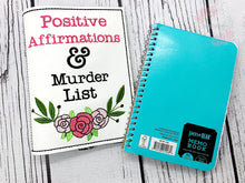Load image into Gallery viewer, Positive Affirmations &amp; Murder List notebook cover (2 sizes available) machine embroidery design DIGITAL DOWNLOAD