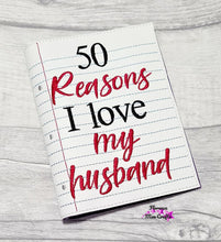 Load image into Gallery viewer, 50 Reasons I love my Husband/Wife Notebook Cover (2 sizes available) machine embroidery design DIGITAL DOWNLOAD