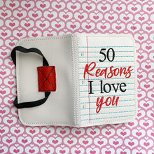 Load image into Gallery viewer, 50 Reasons I love you notebook cover (2 sizes included) machine embroidery design DIGITAL DOWNLOAD
