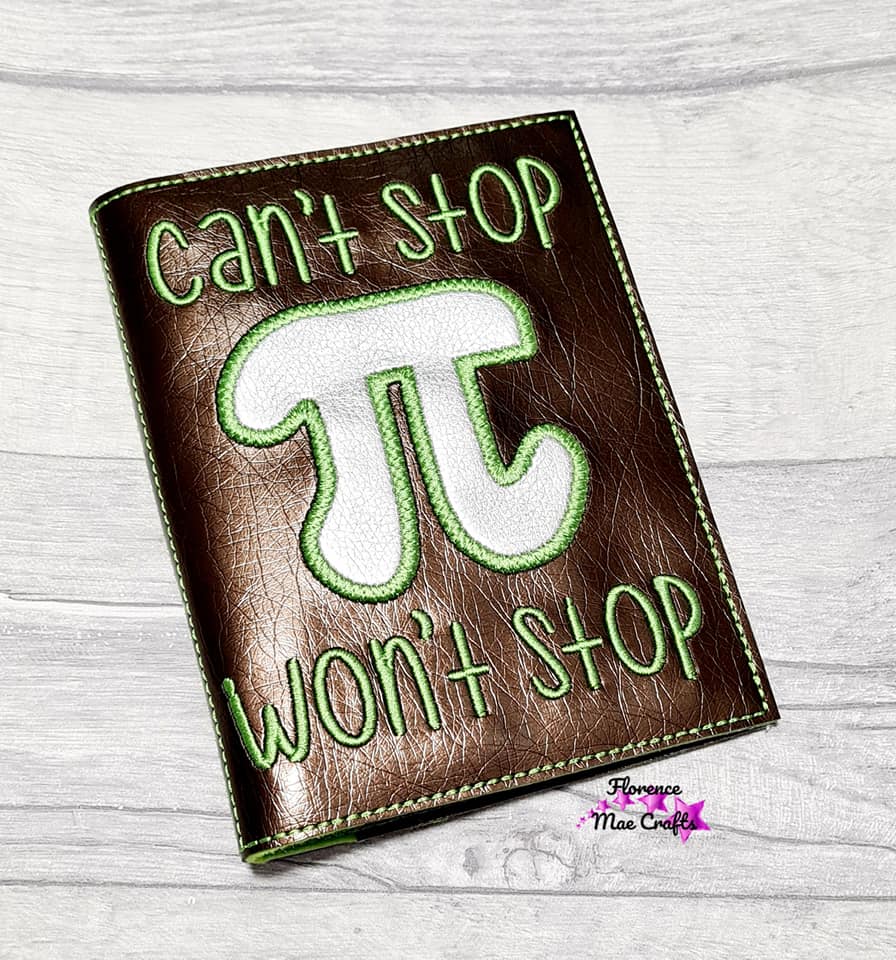 Can't stop won't stop Pi applique notebook cover (2 sizes available) machine embroidery design DIGITAL DOWNLOAD