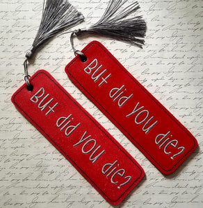 But did you die bookmark machine embroidery design DIGITAL DOWNLOAD