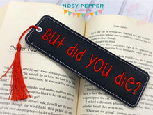 Load image into Gallery viewer, But did you die bookmark machine embroidery design DIGITAL DOWNLOAD