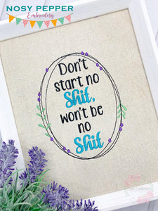 Don't start no sh*t, won't be no sh*t machine embroidery designs (4 sizes included) DIGITAL DOWNLOAD
