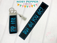 Load image into Gallery viewer, But did you die? Key fob design 5x7 &amp; 6x10 sizes included machine embroidery design DIGITAL DOWNLOAD