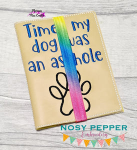 Times my dog was an as*hole notebook cover (2 sizes included) machine embroidery design DIGITAL DOWNLOAD