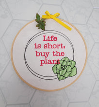Load image into Gallery viewer, Life is short; buy the plant machine embroidery design (5 sizes included) DIGITAL DOWNLOAD