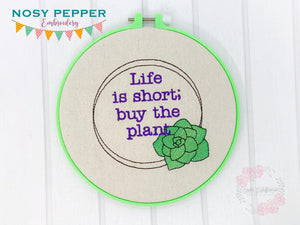 Life is short; buy the plant machine embroidery design (5 sizes included) DIGITAL DOWNLOAD