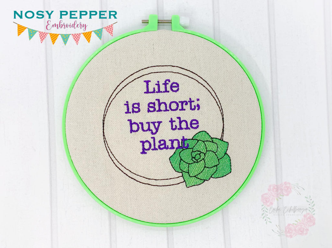 Life is short; buy the plant machine embroidery design (5 sizes included) DIGITAL DOWNLOAD