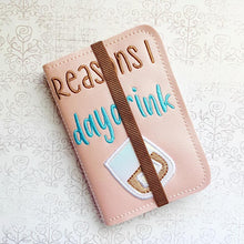 Load image into Gallery viewer, Reasons I day drink applique notebook cover (2 sizes available) machine embroidery design DIGITAL DOWNLOAD