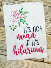 Load image into Gallery viewer, It&#39;s not mean if it&#39;s hilarious machine embroidery design (4 sizes included) DIGITAL DOWNLOAD