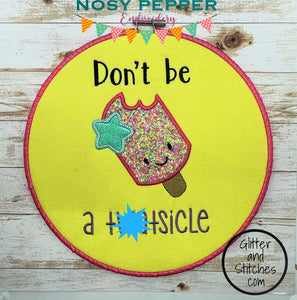Don't be a Tw*tsicle applique design (5 sizes included) machine embroidery design DIGITAL DOWNLOAD