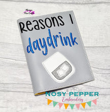 Load image into Gallery viewer, Reasons I day drink applique notebook cover (2 sizes available) machine embroidery design DIGITAL DOWNLOAD