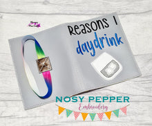 Load image into Gallery viewer, Reasons I day drink applique notebook cover (2 sizes available) machine embroidery design DIGITAL DOWNLOAD