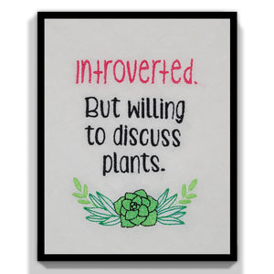 Introverted but willing to discuss plants machine embroidery design (5 sizes included) DIGITAL DOWNLOAD