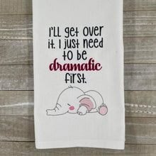 Load image into Gallery viewer, I&#39;ll get over it, I just need to be dramatic first elephant machine embroidery design (4 sizes included) DIGITAL DOWNLOAD