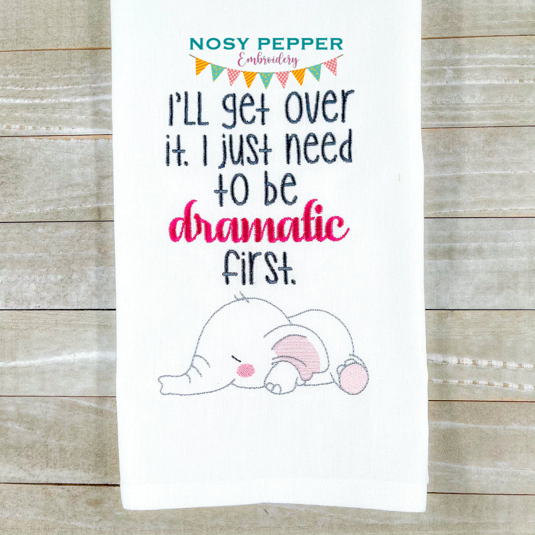 I'll get over it, I just need to be dramatic first elephant machine embroidery design (4 sizes included) DIGITAL DOWNLOAD