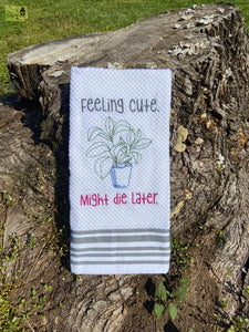 Feeling cute. Might die later machine embroidery design (5 sizes included) DIGITAL DOWNLOAD