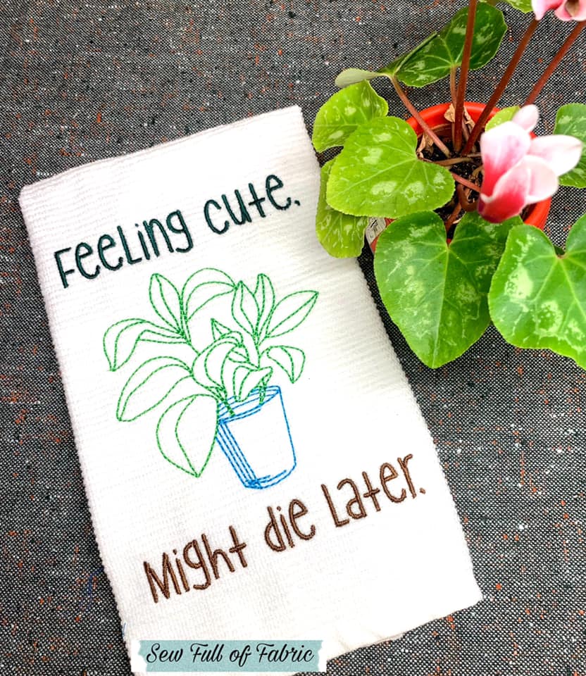 Feeling cute. Might die later machine embroidery design (5 sizes included) DIGITAL DOWNLOAD
