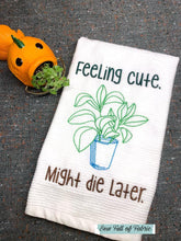 Load image into Gallery viewer, Feeling cute. Might die later machine embroidery design (5 sizes included) DIGITAL DOWNLOAD