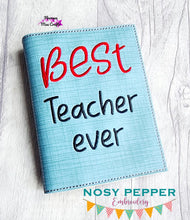 Load image into Gallery viewer, Best Teacher ever notebook cover (2 sizes available) machine embroidery design DIGITAL DOWNLOAD