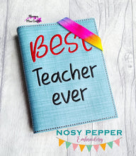 Load image into Gallery viewer, Best Teacher ever notebook cover (2 sizes available) machine embroidery design DIGITAL DOWNLOAD