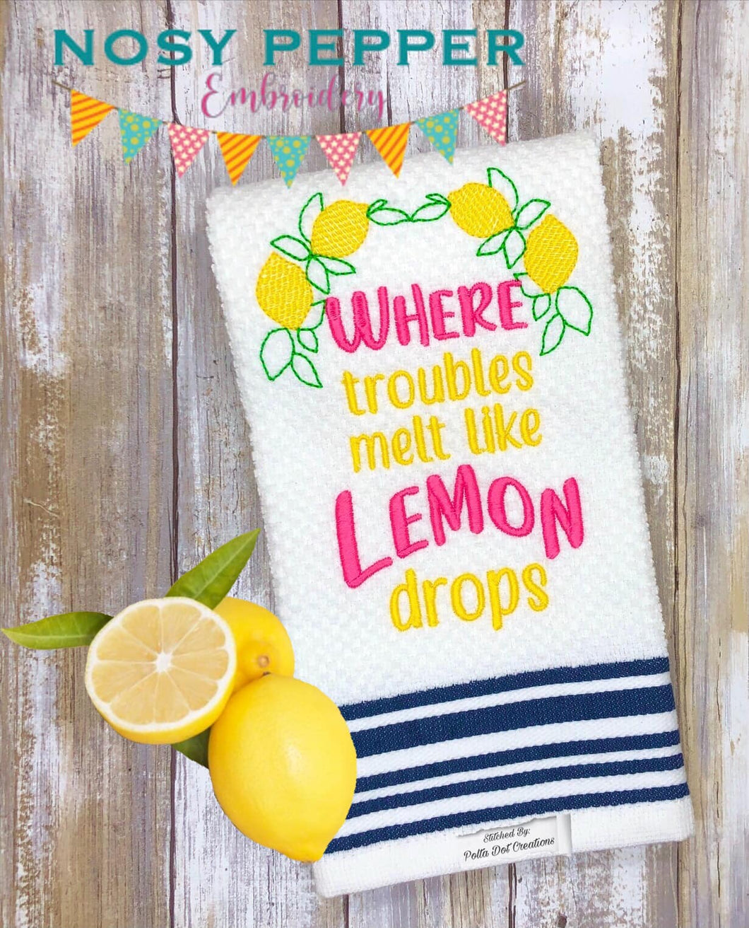 Where troubles melt like lemon drops machine embroidery design (5 sizes included) DIGITAL DOWNLOAD