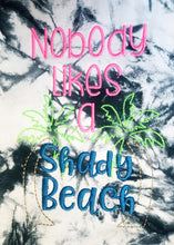 Load image into Gallery viewer, Nobody likes a shady beach machine embroidery design (4 sizes included) DIGITAL DOWNLOAD