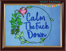 Load image into Gallery viewer, Calm the F*ck down machine embroidery design (4 sizes included) DIGITAL DOWNLOAD