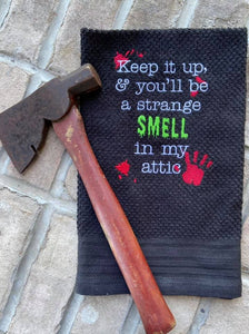 Keep it up and you'll be a smell in my attic machine embroidery design (4 sizes included) DIGITAL DOWNLOAD